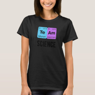Team Science Student Periodic Table Love Chemist T T-Shirt