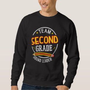 Team Second Grade  Squad Leader  Back to School Sweatshirt