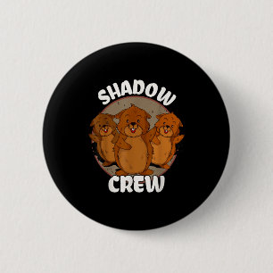 Team Shadow Crew Groundhog Day 6 Cm Round Badge