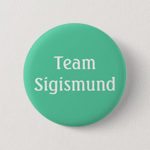 Team Sigismund Holy Roman Emperor 6 Cm Round Badge