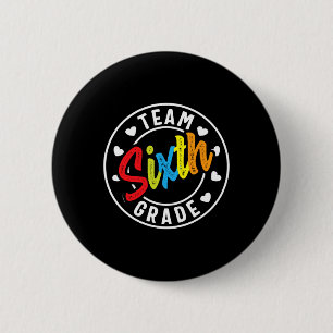Team Sixth Grade Byck To School Boys Girls Teacher 6 Cm Round Badge
