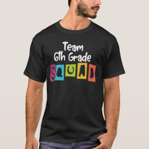 Team Sixth Grade Squad 6th Grade Back to School Gr T-Shirt