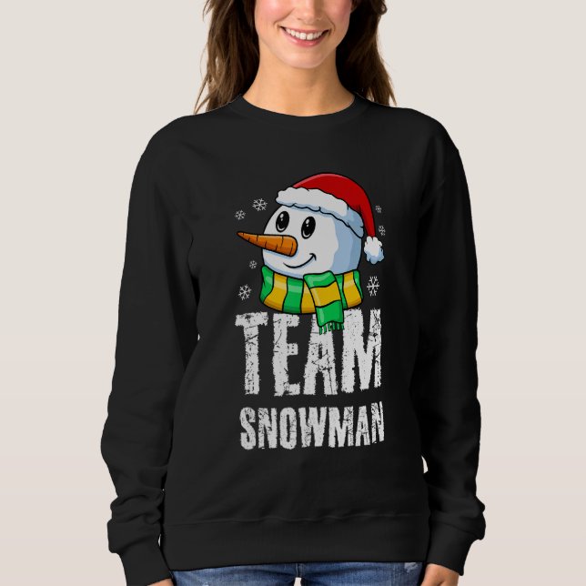 Team Snowman Christmas Holiday Season Winter Snowm Sweatshirt (Front)