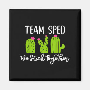 Team Sped We Stick Together Teacher Teaching Men W Magnet