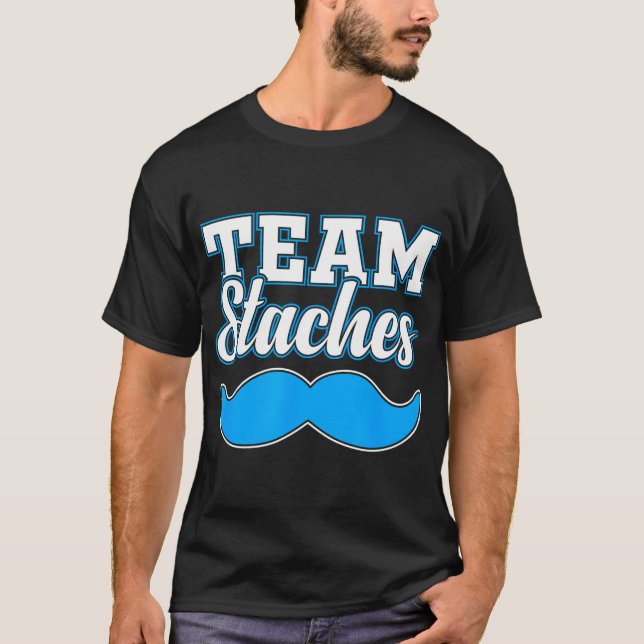 Team Staches Gender Reveal Pregnancy Announcement  T-Shirt (Front)