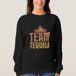 Team Tequila Lover Drinker Green Lime Drinking Fie Sweatshirt