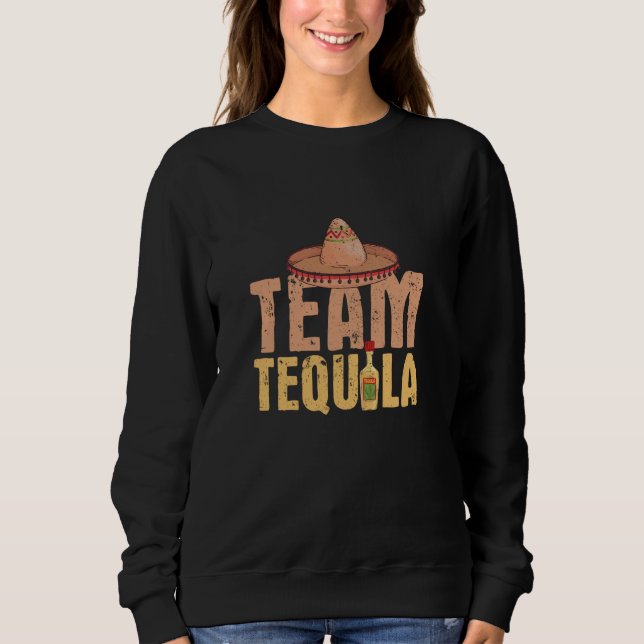 Team Tequila Lover Drinker Green Lime Drinking Fie Sweatshirt (Front)