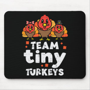 Team Tiny Turkeys Cute Thanksgiving Day Nicu Nurse Mouse Pad