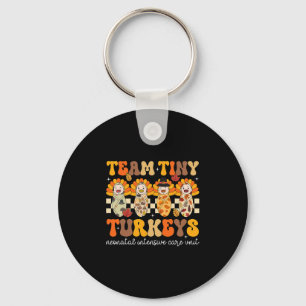 Team Tiny Turkeys Neonatal Nicu Nurse Thanksgiving Key Ring