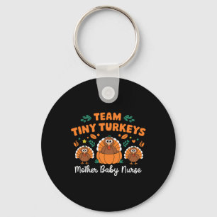Team Tiny Turkeys Nicu Mother Byby Happy Thanksgiv Key Ring
