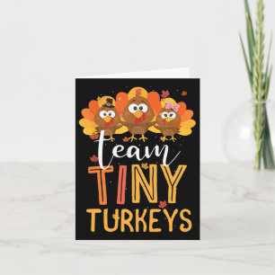 Team Tiny Turkeys Nurse Turkey Thanksgiving Fall N Card