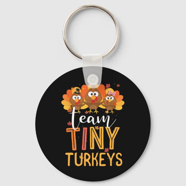 Team Tiny Turkeys Nurse Turkey Thanksgiving Fall N Key Ring (Front)
