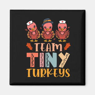 Team Tiny Turkeys Nurse Turkey Thanksgiving Fall N Magnet