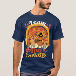 Team Tiny Turkeys Nurse Turkey Thanksgiving Fall N T-Shirt