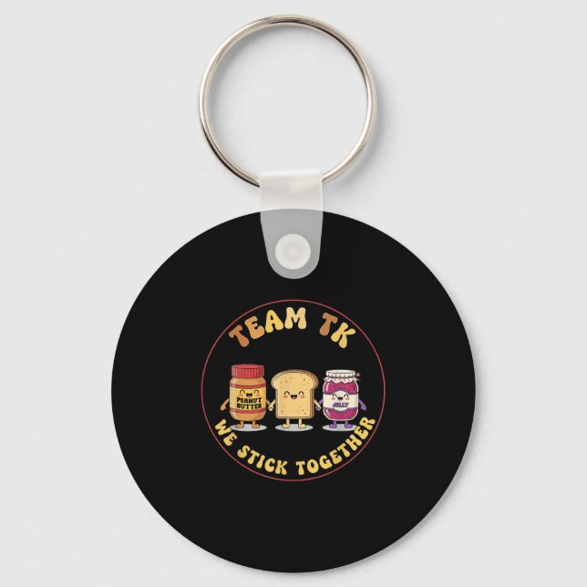 Team Tk We Stick Together Teacher Transitional Kin Key Ring (Front)
