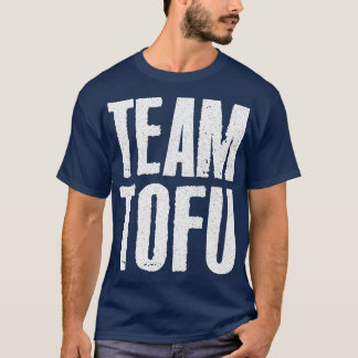 Team Tofu Vegan Humourous Slogan Design T-Shirt