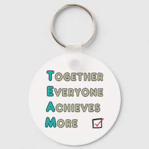 Team - Together Everyone Achieves More Key Ring