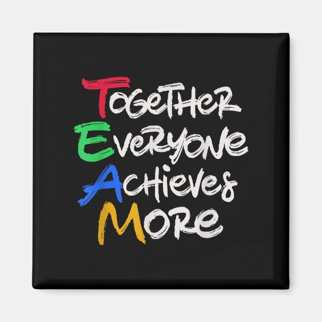 Team Together Everyone Achieves More Teamwork Moti Magnet (Front)