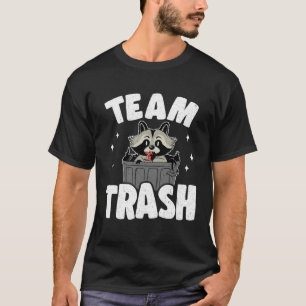 Team Trash Can Garbage Panda Racoon 1 T-Shirt