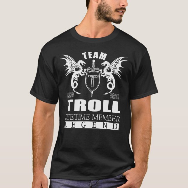 Team TROLL Lifetime Member Legend T-Shirt (Front)