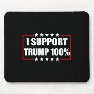 Team Trump Pro Trump Patriotic I Support Trump 100 Mouse Pad