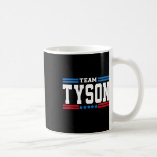 Team Tyson Lifetime Member Family Last Name Tyson  Coffee Mug