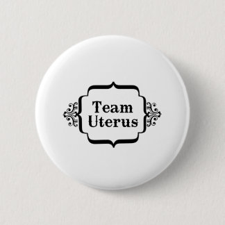Team Uterus 6 Cm Round Badge