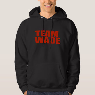 Team Wade Hoodie