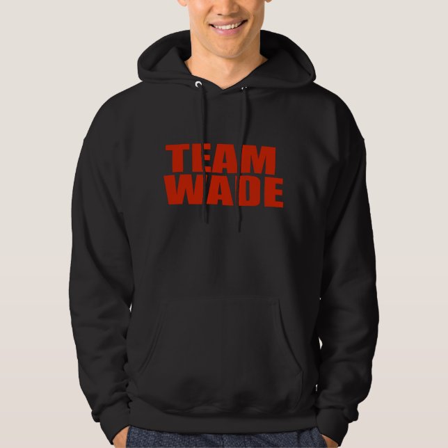 Team Wade Hoodie (Front)
