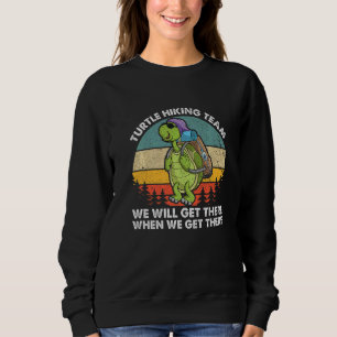 Team We Will Get There When We Get There Turtle Hi Sweatshirt