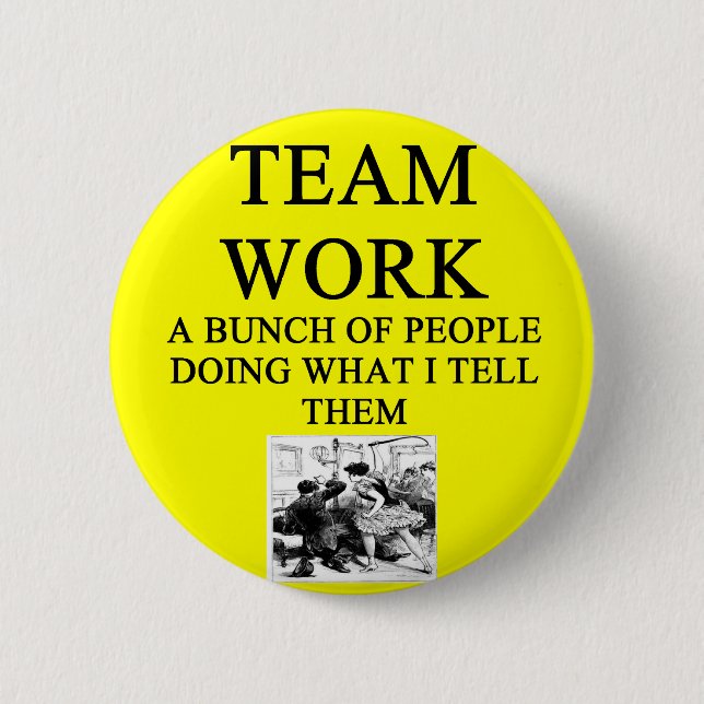 TEAM work joke 6 Cm Round Badge (Front)