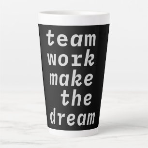 Team Work Make The Dream Collection Latte Mug