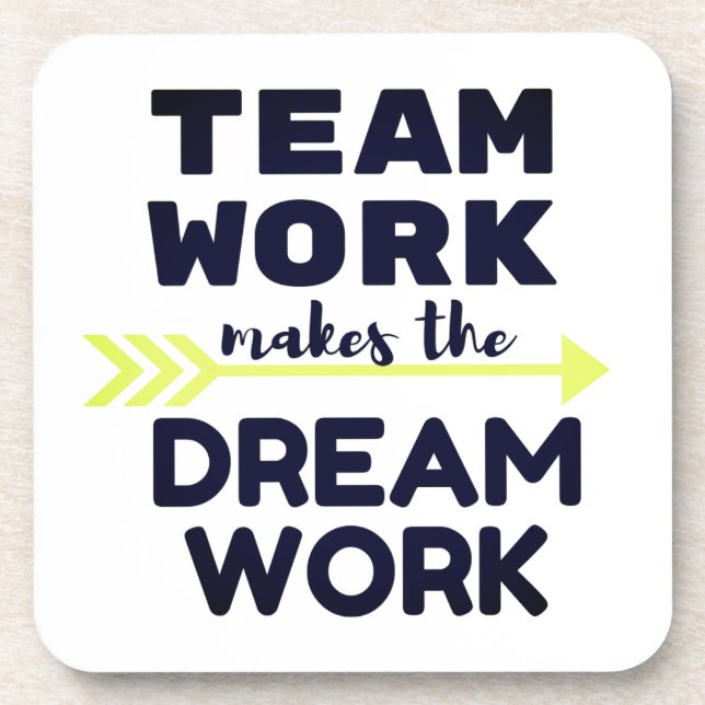 Team Work Makes the Dream Work Coaster (Front)
