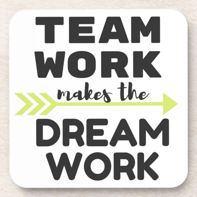 Team Work Makes the Dream Work Coaster (Front)