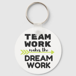 Team Work Makes the Dream Work Key Ring