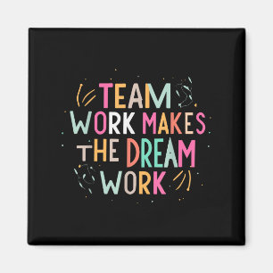 Team Work Makes The Dream Work, Motivational Srts  Magnet