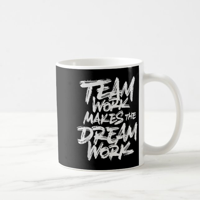 Team Work Makes The Dream Work _ Team Building  Coffee Mug (Right)