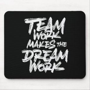 Team Work Makes The Dream Work _ Team Building  Mouse Pad