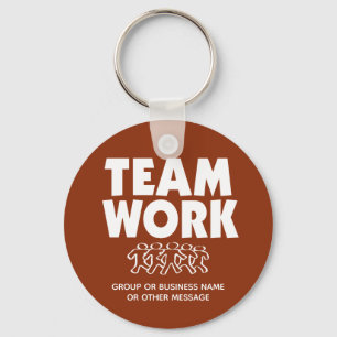 Team Work motivational with group name  Key Ring