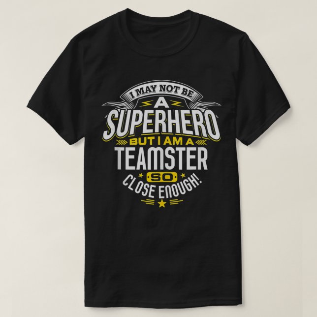 Teamster Idea Professional Superhero Teamsters  T-Shirt (Design Front)