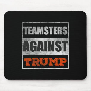 Teamsters Against Trump Mouse Pad