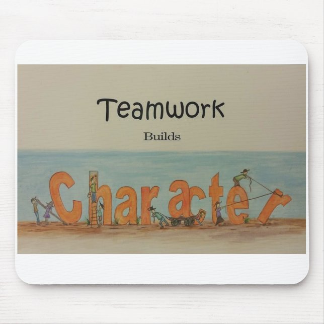 Teamwork Builds Character Mouse Pad (Front)