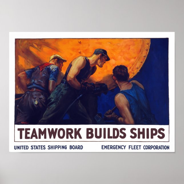 Teamwork Builds Ships -- World War One Poster (Front)