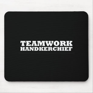 Teamwork Handkerchief Mouse Pad