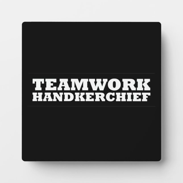 Teamwork Handkerchief Plaque (Front)
