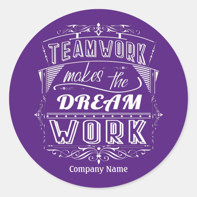 Teamwork Makes The Dream Work Classic Round Sticker (Front)