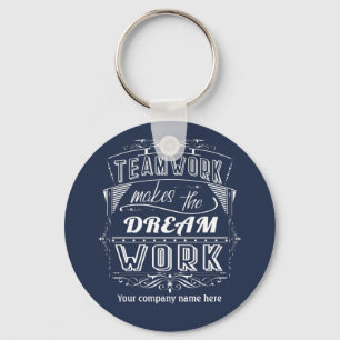 Teamwork Makes The Dream Work Key Ring