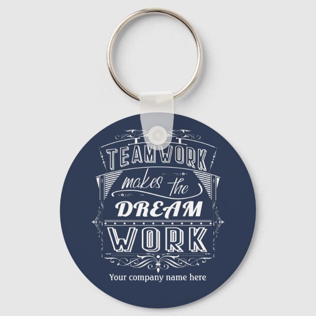 Teamwork Makes The Dream Work Key Ring (Front)