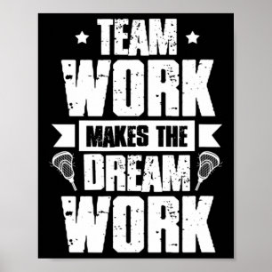 Teamwork Makes The Dream Work Lacrosse Team Lax Pl Poster