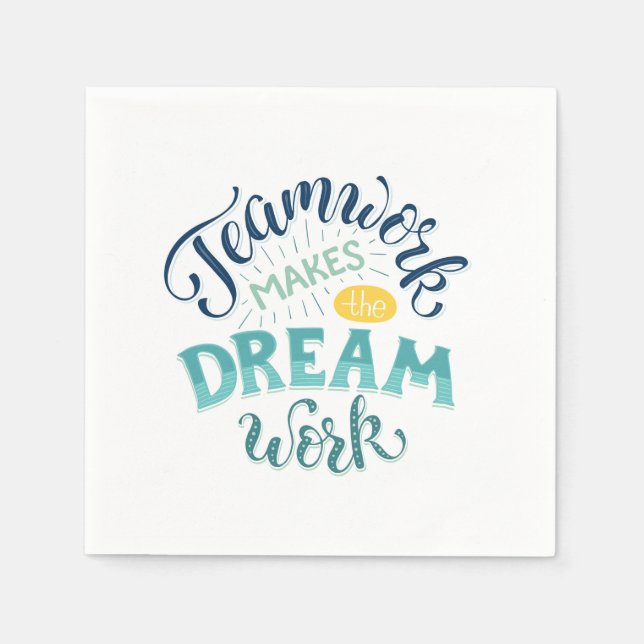 Teamwork Makes The Dream Work Napkin (Front)